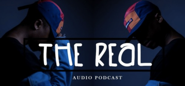 ‘The Real’ is here, a dope new BW Podcast