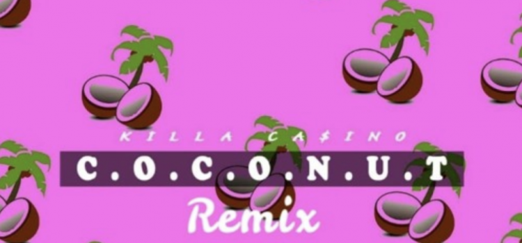 Killa Ca$ino – Coconut Remix (feat. DintleOnTheTrack)