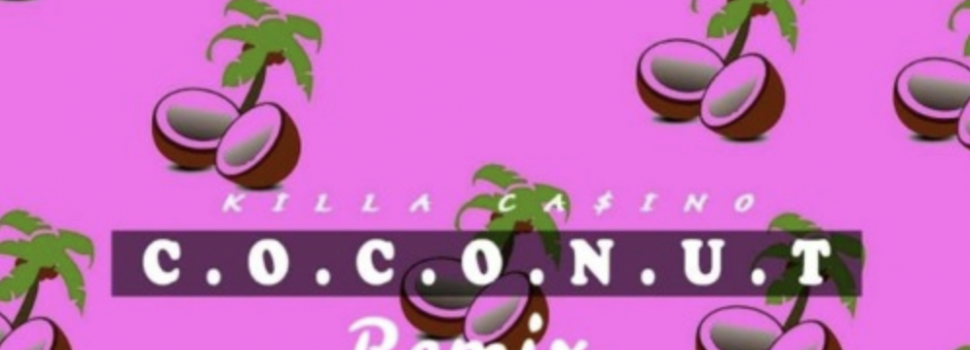 Killa Ca$ino – Coconut Remix (feat. DintleOnTheTrack)