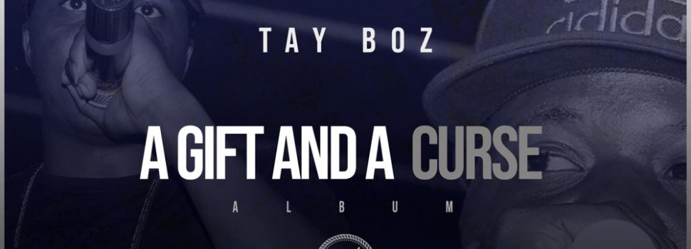Stream Tay Boz’s ‘A Gift and a Curse’ album