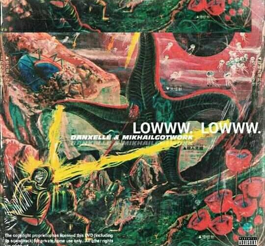 Danxellé & MikhailGotWork – LOWWW. [Prod.CuzzinBeatz]