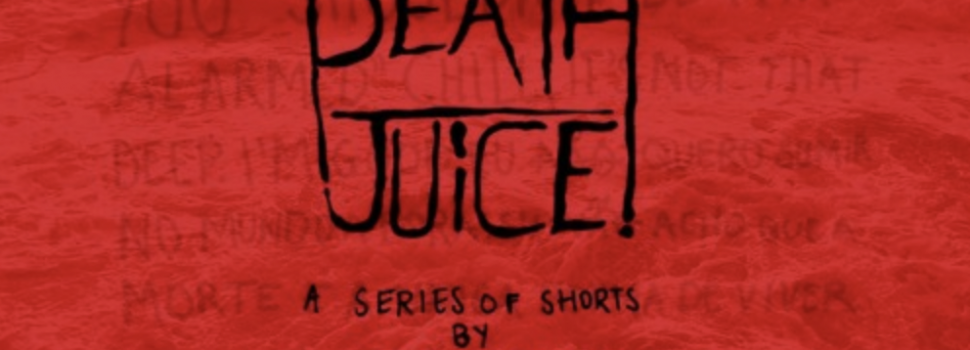 Psy, the Menace – Death Juice (A Series of Shorts by Psy, the Menace)