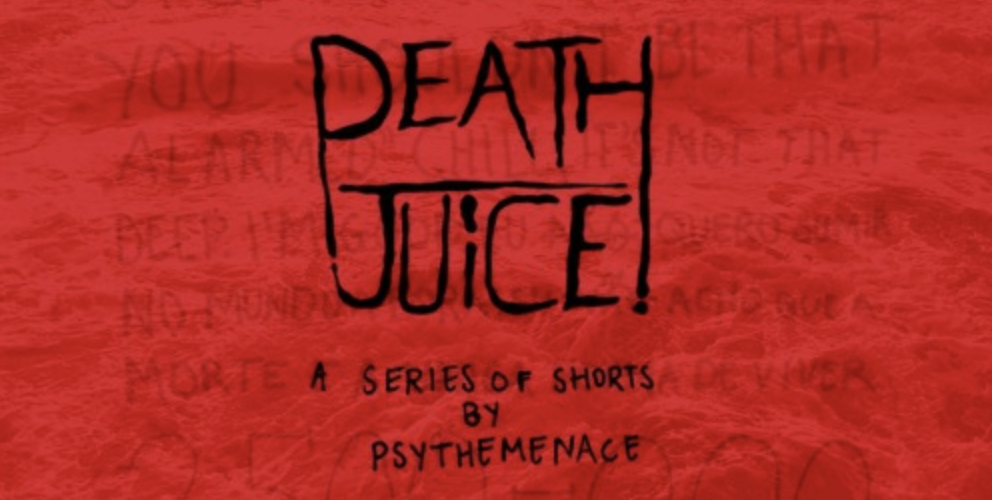 Psy, the Menace – Death Juice (A Series of Shorts by Psy, the Menace)