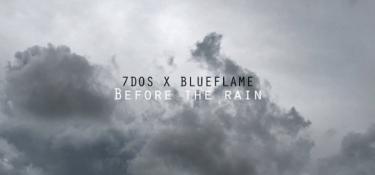 Stream 7DaysofSummer & Blueflame’s ‘Before the Rain’
