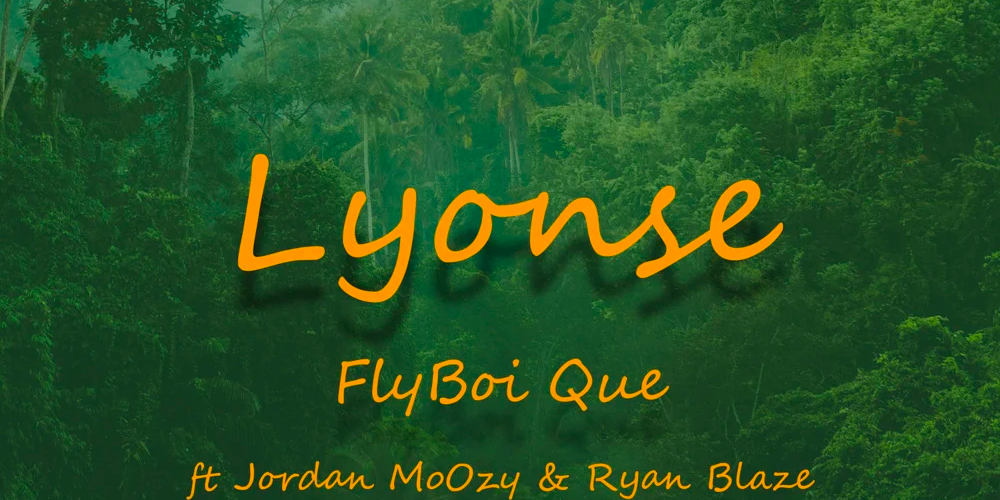 Stream Flyboi Que – Lyonse (feat. Jordan Moozy & Ryan Blaze) – Single