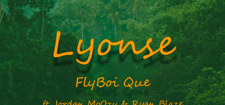 Stream Flyboi Que – Lyonse (feat. Jordan Moozy & Ryan Blaze) – Single