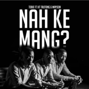 Stream TobieMusic’s “Naah! Ke Mang” (Prod.by Wouzb3vtz
