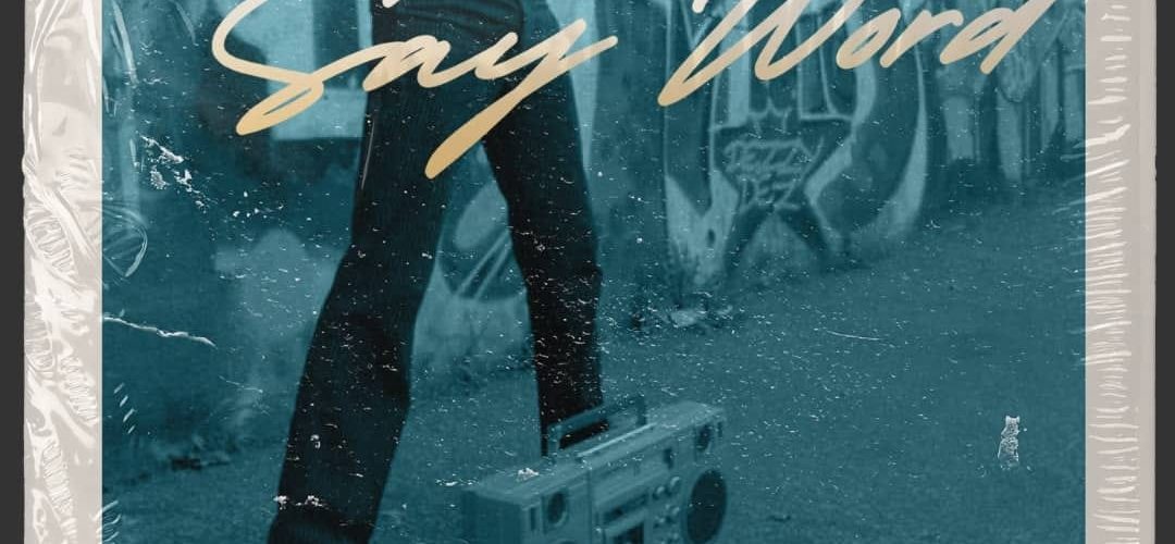 Samba T just dropped ‘Say Word’, check it out