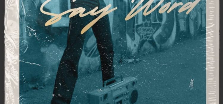 Samba T just dropped ‘Say Word’, check it out