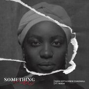 Nick Gift & Drew Chadhall just released ‘Something New’ featuring Wada