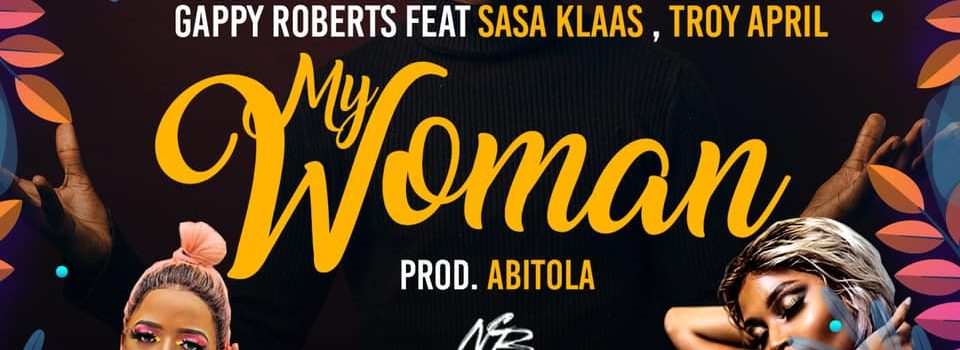 Stream Gappy Roberts’ ‘My Woman’ featuring Sasa Klaas  and Troy April