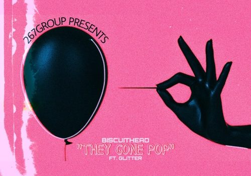 Stream BiscuitHead’s ‘They Gone Pop’ Ft. Glitter (Prod. By Glitter)