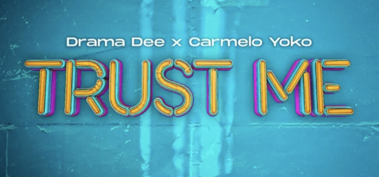 Stream Carmelo Yoko x Drama Dee’s ‘Trust Me’
