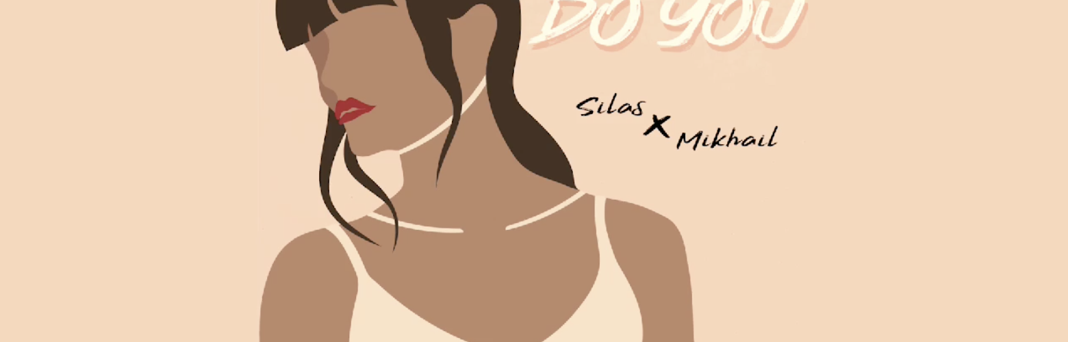 Silas x Mikhail – Do You