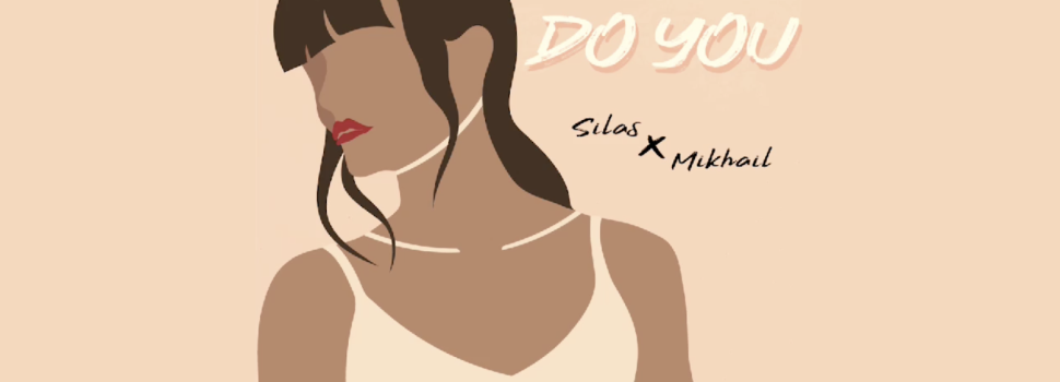 Silas x Mikhail – Do You