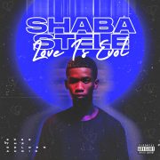 Have you heard Shaba Stele’s ‘Love is Evol’ EP