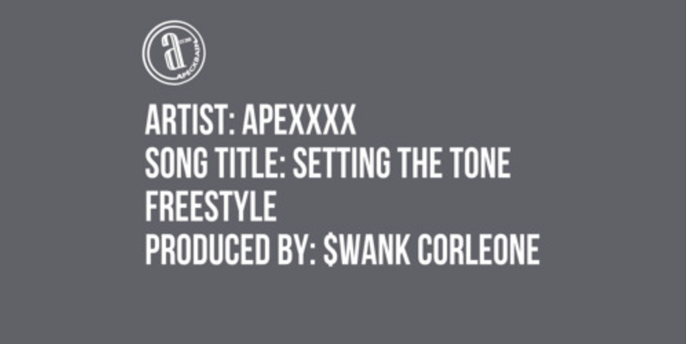 Apexxx’s “Setting the Tone” (Freestyle)