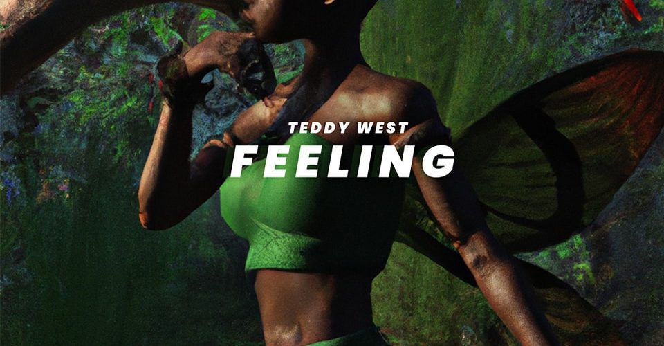 Teddy West is tapping into that “Feeling”