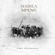 Play Ezra Neethings’ new single “Madila Mpeng”